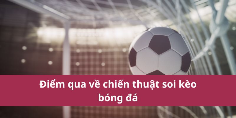 Điểm qua về chiến thuật soi kèo bóng đá