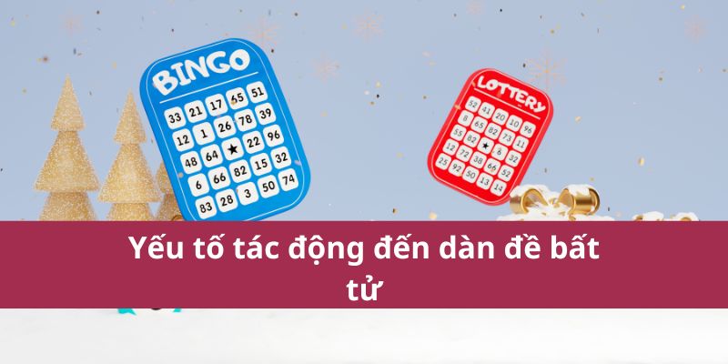 Yếu tố tác động đến dàn đề bất tử