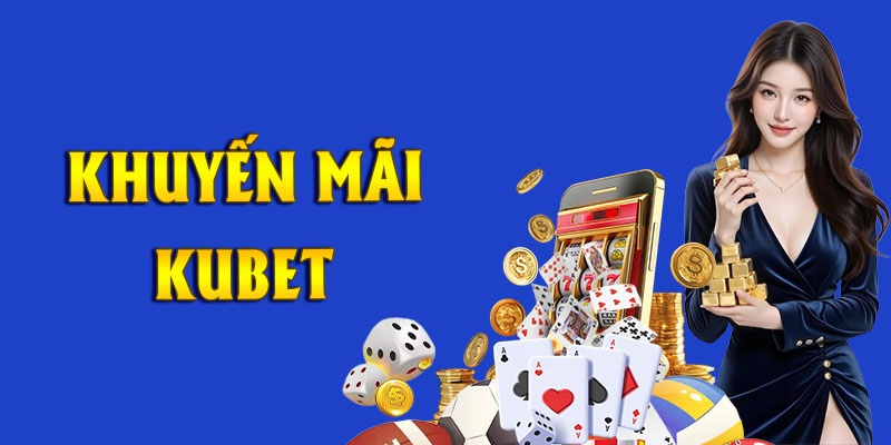 khuyến mãi Kubet