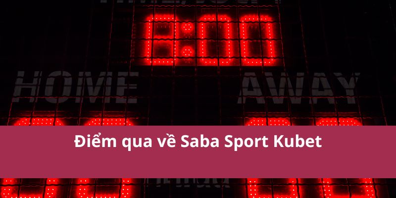 Điểm qua về Saba Sport Kubet