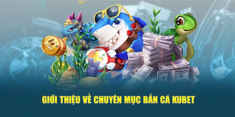 Tổng quan chung về bắn cá siêu tốc